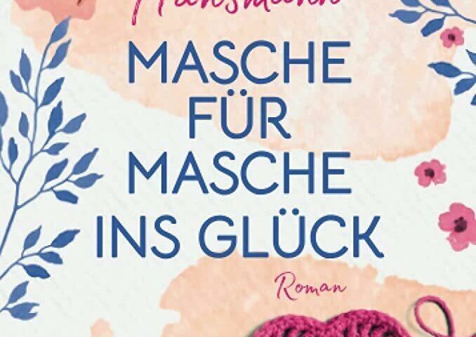 Titel des Buchs Masche für Masche ins Glück von Friederike Hansmann